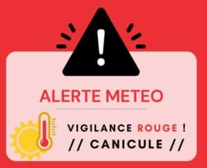 VIGILANCE MÉTÉO – ROUGE CANICULE